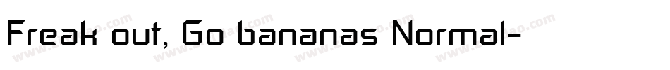 Freak out, Go bananas Normal字体转换